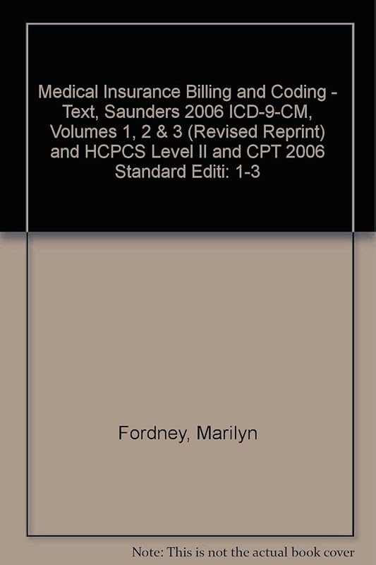 Medical Insurance Billing and Coding - Text, Saunders 2006 ICD-9-CM, Volumes 1, 2 & 3 (Revised Reprint) and HCPCS Level II and CPT 2006 Standard Edition Package by Marilyn Fordney CMA-AC