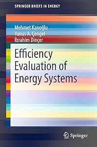 Efficiency Evaluation of Energy Systems (SpringerBriefs in Energy Book 0) by Mehmet Kanoğlu