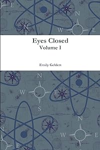 Eyes Closed Volume I by Emily Gehlert