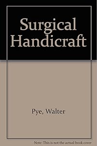 Pye's surgical handicraft by Walter Pye