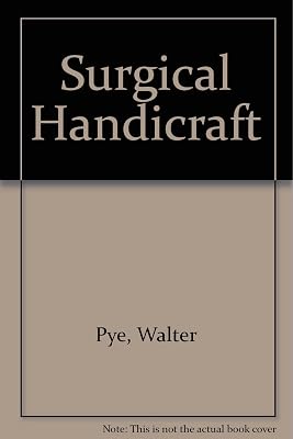 Pye's surgical handicraft