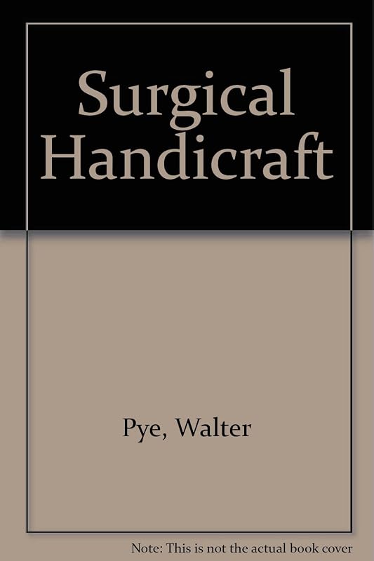 Pye's surgical handicraft by Walter Pye