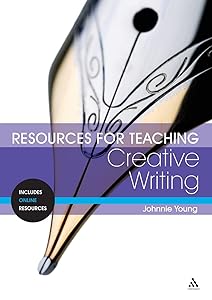 Resources for Teaching Creative Writing by Johnnie Young