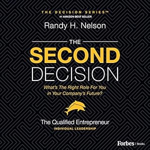 The Second Decision: The Qualified Entrepreneur TM by Randy H. Nelson