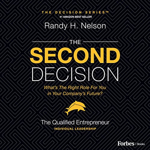 The Second Decision: The Qualified Entrepreneur TM by Randy H. Nelson