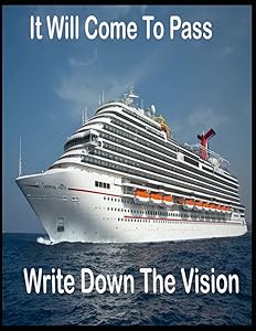 It Will Come To Pass: Write Down The Vision by Edward W Gaines