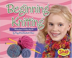 Beginning Knitting: Stitches with Style (Snap Books Crafts)