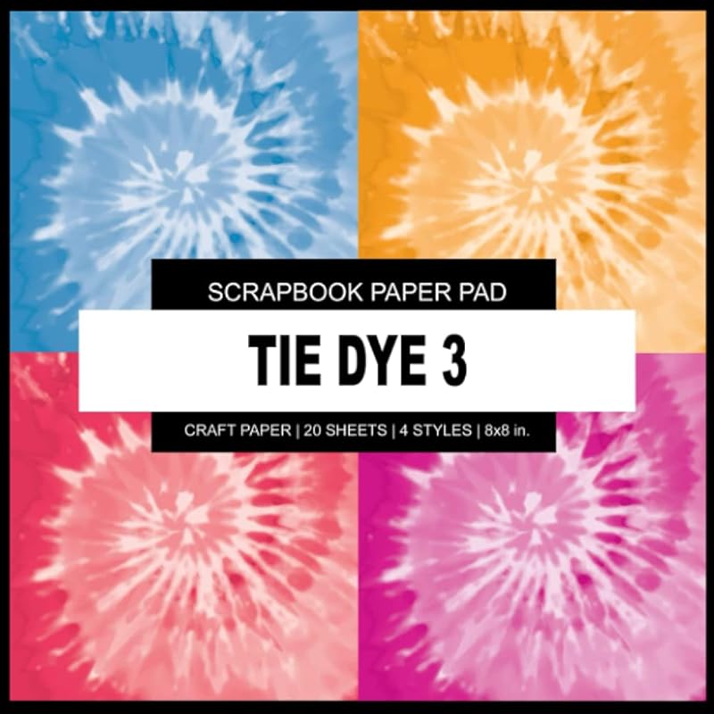 Scrapbook Paper Pad: Tie Dye 3 - Scrapbook Paper Pad - 8x8 inch Decorative Crafting Designer Paper, For Scrapbooking, Origami, Art and Creative Projects Kit by P2G Crafts