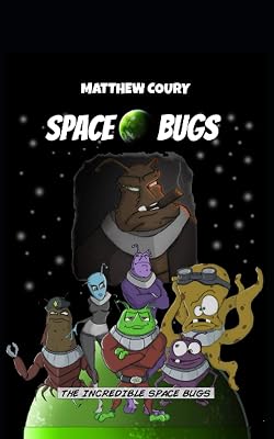 Space Bugs: A Christian Children's Chapter Book for Ages 8-12