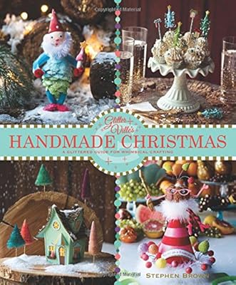 Glitterville's Handmade Christmas: A Glittered Guide for Whimsical Crafting!