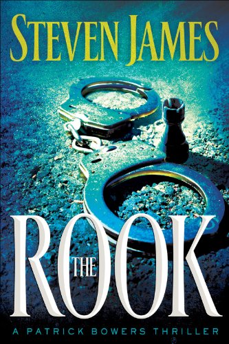 Rook, The (The Bowers Files Book #2) by Steven James