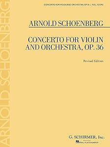 Concerto for Violin and Orchestra, Op. 36: Full Score (Revised Edition) by Arnold Schoenberg