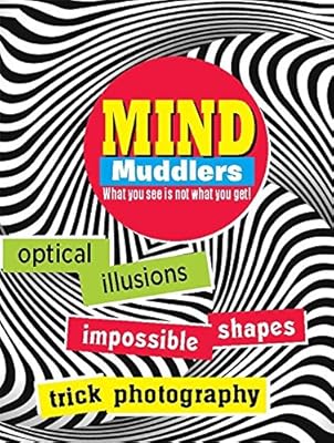 Mind Muddlers: What you see is not what you get!