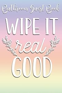 Bathroom Guest Book Wipe It Real Good: Funny Restroom Guest Book Fill-in the Blank Book Gag Gift White Elephant Bridal Shower Gift by Nimble Restroom Creative