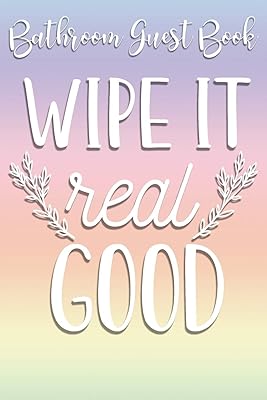 Bathroom Guest Book Wipe It Real Good: Funny Restroom Guest Book Fill-in the Blank Book Gag Gift White Elephant Bridal Shower Gift