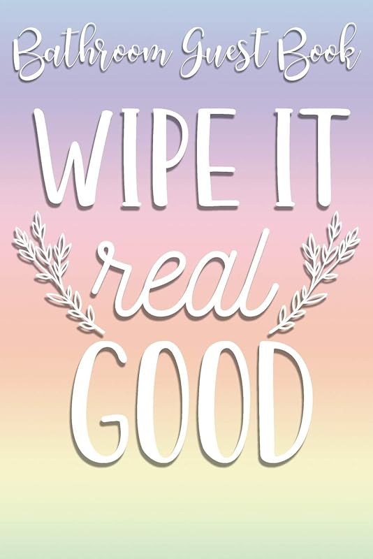 Bathroom Guest Book Wipe It Real Good: Funny Restroom Guest Book Fill-in the Blank Book Gag Gift White Elephant Bridal Shower Gift by Nimble Restroom Creative