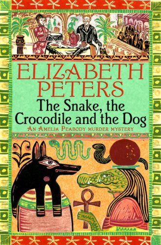 The Snake, the Crocodile and the Dog by Elizabeth Peters