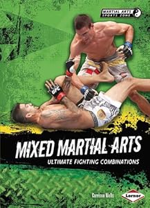 Mixed Martial Arts: Ultimate Fighting Combinations by Garrison Wells