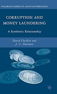 Corruption and Money Laundering: A Symbiotic Relationship (Palgrave Series in Asian Governance) by D. Chaikin