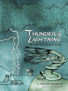 Thunder & Lightning: Weather Past, Present, Future by Lauren Redniss
