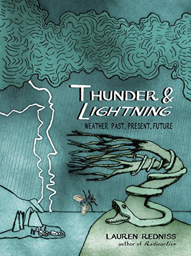 Thunder & Lightning: Weather Past, Present, Future by Lauren Redniss