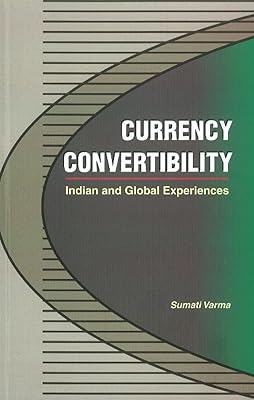 Currency Convertibility: Indian and Global Experiences
