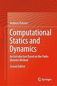 Computational Statics and Dynamics: An Introduction Based on the Finite Element Method by Andreas Öchsner