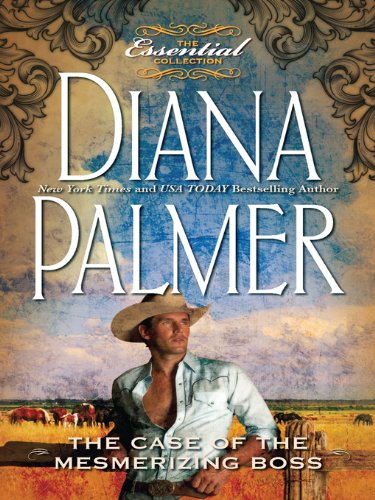 The Case of the Mesmerizing Boss by Diana Palmer