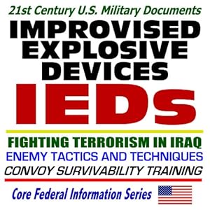 IEDs - Improvised Explosive Devices - Fighting Terrorism in Iraq, Enemy Tactics and Techniques, Convoy Survivability Training Support Package with Graphics (CD-ROM)