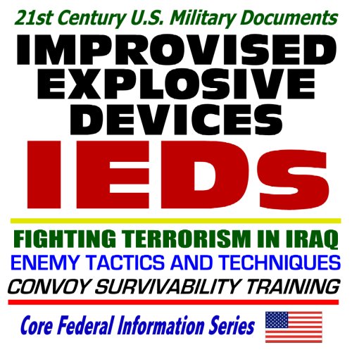 IEDs - Improvised Explosive Devices - Fighting Terrorism in Iraq, Enemy Tactics and Techniques, Convoy Survivability Training Support Package with Graphics (CD-ROM) by Department of Defense