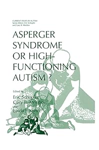 Asperger Syndrome or High-Functioning Autism? (Current Issues in Autism)