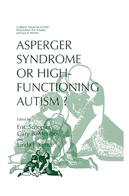 Asperger Syndrome or High-Functioning Autism? (Current Issues in Autism)