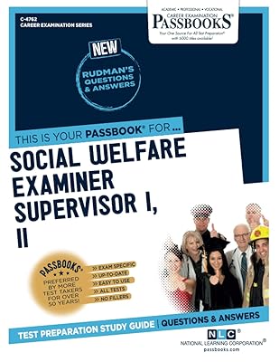 Social Welfare Examiner Supervisor I, II (C-4762): Passbooks Study Guide (Career Examination Series)