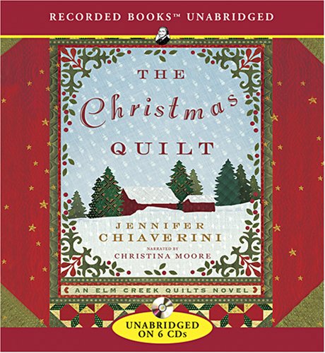 The Christmas Quilt (Elm Creek Quilts Series #8) by Jennifer Chiaverini