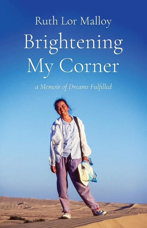 Brightening My Corner: A Memoir of Dreams Fulfilled by Ruth Lor Malloy