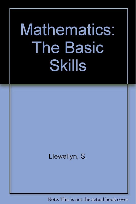 Mathematics: The Basic Skills by S. Llewellyn