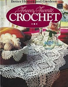 Forever Favorite Crochet (Better Homes and Gardens)