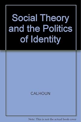 Social Theory and the Politics of Identity
