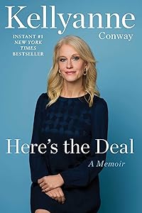 Here's the Deal: A Memoir by Kellyanne Conway