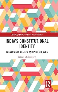 India's Constitutional Identity: ideological beliefs and preferences (Routledge Studies in South Asian Politics)
