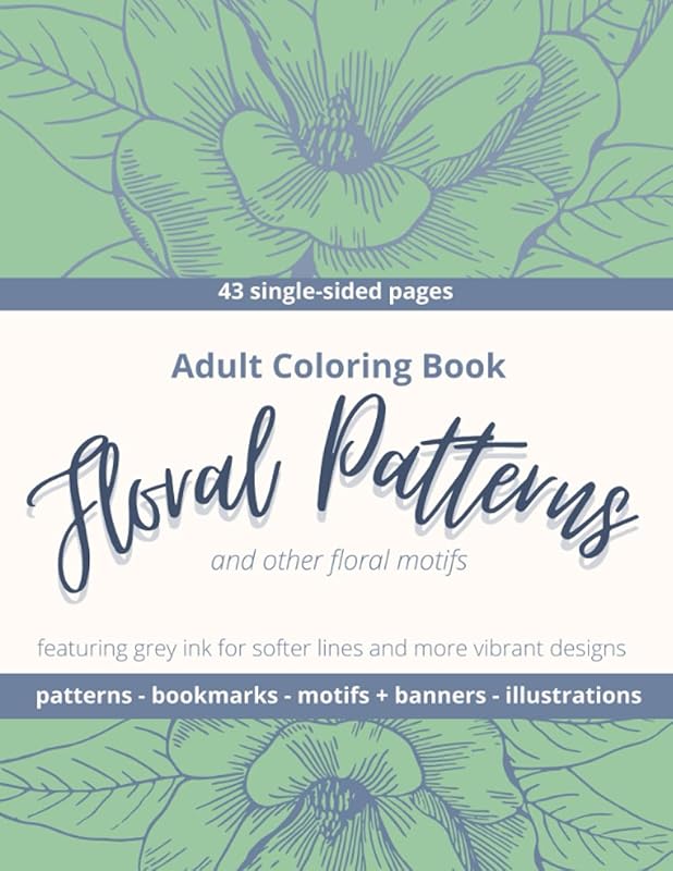 Floral Patterns and Other Floral Motifs: Adult Coloring Book by PixelSheWrote Productions