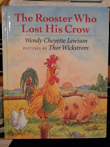 The Rooster Who Lost His Crow by Wendy Cheyette Lewison