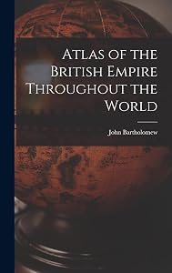 Atlas of the British Empire Throughout the World