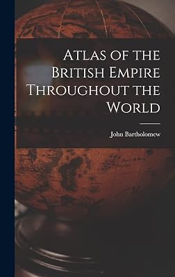 Atlas of the British Empire Throughout the World