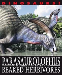 Parasaurolophus and Other Duck-Billed and Beaked Herbivores