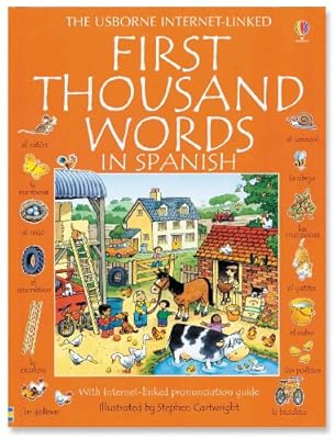 First Thousand Words in Spanish: With Internet-Linked Pronunciation Guide
