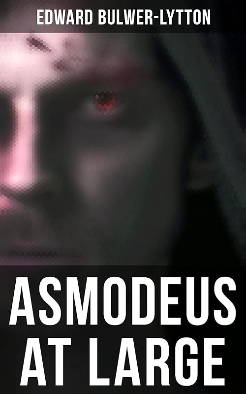 Asmodeus at Large by Edward Bulwer-Lytton