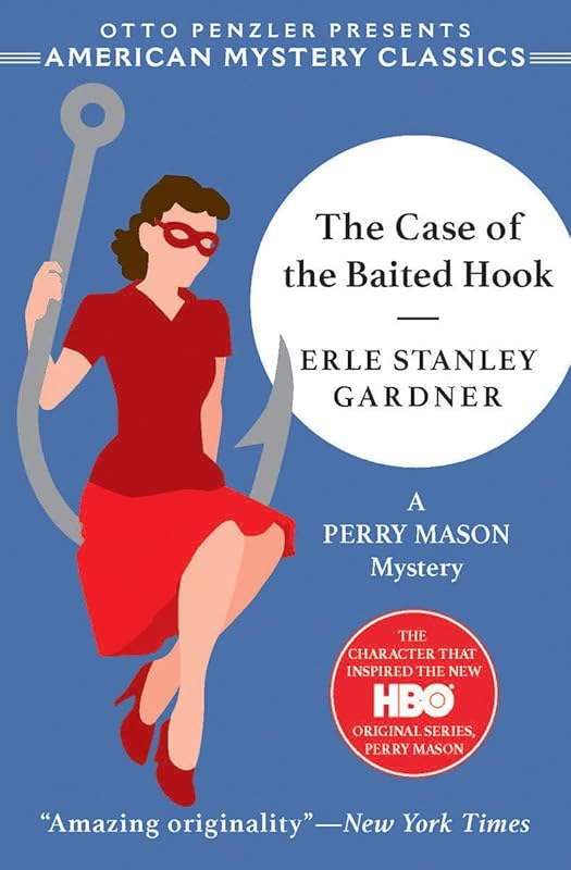 The Case of the Baited Hook: A Perry Mason Mystery (An American Mystery Classic) by Erle Stanley Gardner