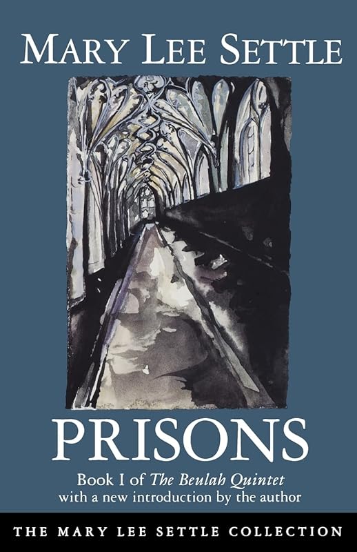 Prisons: Book I of The Beulah Quintet (Mary Lee Settle Collection) by Mary Lee Settle