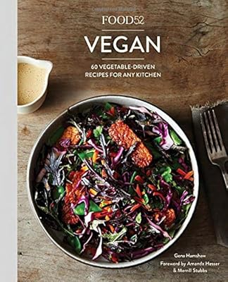 Food52 Vegan: 60 Vegetable-Driven Recipes for Any Kitchen